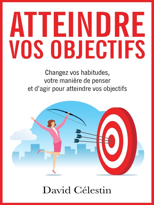 Title details for Atteindre vos objectifs by David Célestin - Available